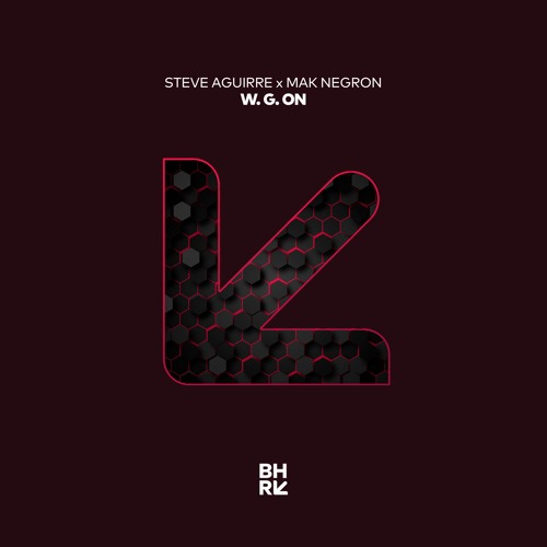 Steve Aguirre & Mak Negron - W. G. On (Original Mix)