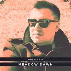 DWcast #091 - Meadow Dawn