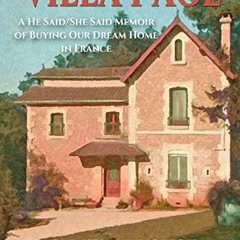 Read [EPUB KINDLE PDF EBOOK] The Road to Villa Page: A He Said/She Said Memoir of Buying Our Dream H