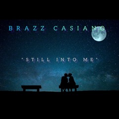 Brazz Casiano - "Still Into Me" (Prod. By Youforia)