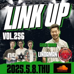 LINK UP VOL.256 MIXED BY KING LIFE STAR CREW & LINDAMAN