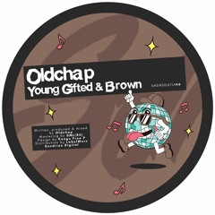 PREMIERE: Oldchap - Young Gifted & Brown [Sundries]