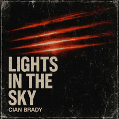 Cian Brady - Lights in the sky (FREE DL)