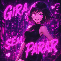 GIRA SEM PARAR