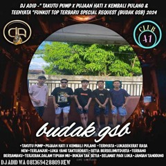 DJ ADID -''TAKUTU PUMP X PUJAAN HATI  X KEMBALI PULANG & TERNYATA''(BUDAK GSB)2024