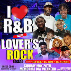 I LOVE R&B MEETS LOVERS ROCK REGGAE  PSL 5.26.2024 LIVE AUDIO