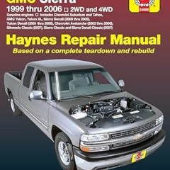 (NEW PDF DOWNLOAD) Haynes Chevrolet Silverado GMC Sierra: 1999 Thru 2006/2WD-4WD By  Haynes (Au