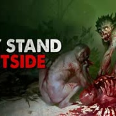 "They Stand Outside" Creepypasta