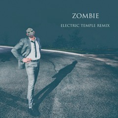 Zombie - Electric Temple Remix