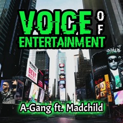 A-Gang - Voice Of Entertainment ft. Madchild