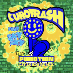 €uroTra$h - THE FUNCTION (Lit Lords Remix)