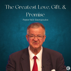 The Greatest Love, Gift, and Promise
