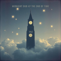 Midnight Dub at the End of Time