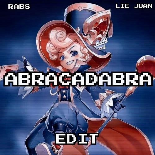 Abracadabra - (Lie Juan X Rabs Edit) *CLICK BUY FOR FREE DWLD