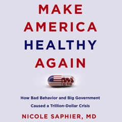 MAKE AMERICA HEALTHY AGAIN by Nicole Saphier, MD