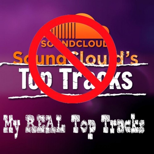 My REAL Top Tracks!