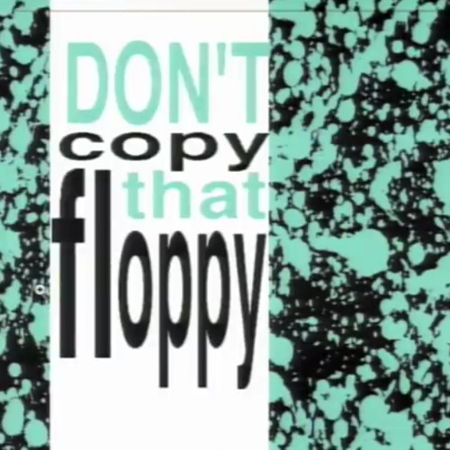 Don't Copy That Floppy
