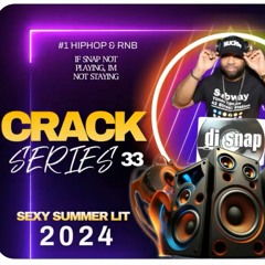 DJ SNAP - CRACK SERIES 33 SEXY SUMMER LIT 2024