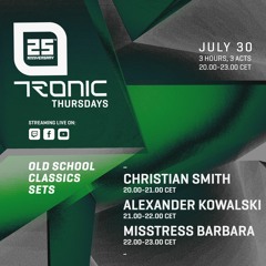 Tronic Thursday w/ Alexander Kowalski [30.07.20] (Special Oldschool Set)