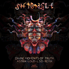 Divine Moments of Truth (Astrix, Loud & The Lost Secret Door Remix)