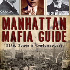 ✔ PDF ❤ FREE Manhattan Mafia Guide: Hits, Homes & Headquarters (True C
