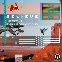 Def-I & Phillipdrummond- Believe" OUT NOW ON ALL STREAMING PLATFORMS