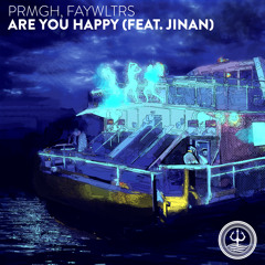 PRMGH, Faywltrs - Are You Happy (feat. Jinan)