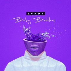 Baby Bottles [Prod. Cellebr8]