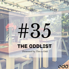 The Oddlist #35