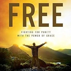^Epub^ [Finally Free: Fighting for Purity with the Power of Grace] [By: Heath Lambert] [August,