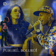 Pururú.. Bolurú