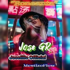 Jose GR FT. Joselillo Official , MestizoFlow - Roneanta (Audio Oficial)