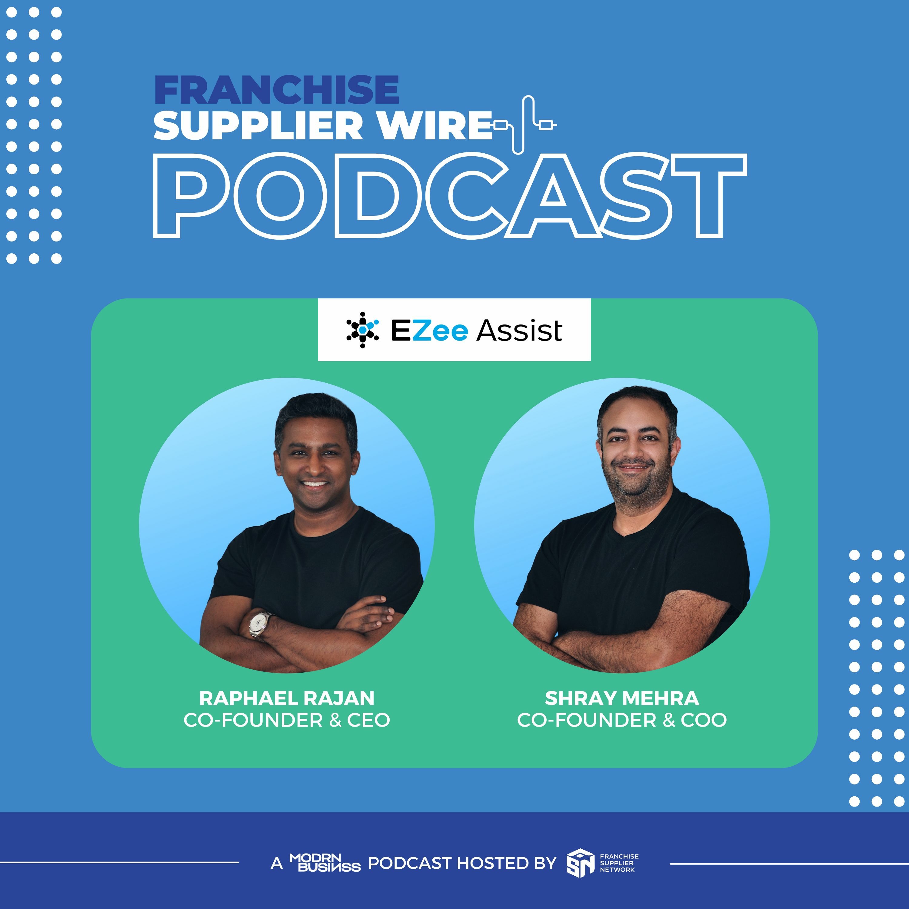 Supplier Wire 034: Using Artificial Intelligence to Amplify Franchisee Support with EZee Assist