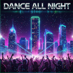Dance all night