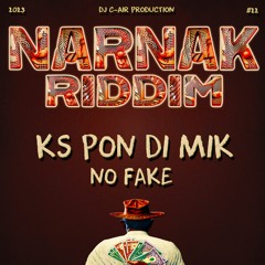 09 - KS PON DI MIK - NO FAKE - NARNAK RIDDIM 2023 - DJ C-AIR PRODUCTION