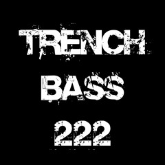 **TRENCH BASS EXCLUSIVE 222** Matthew Lake - SMN Dub