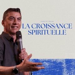 Christ Et L'Église -6 La Croissance Spirituelle - Charles Payet (07/06/2024)