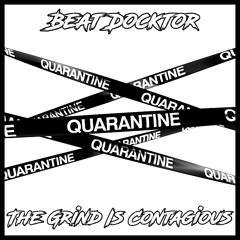 QUARANTINE (THE GRIND IS CONTAGIOUS MIXTAPE)