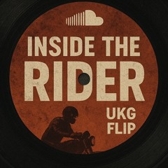 Inside the Rider (Andrsn UKG flip)