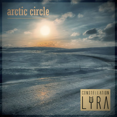 Constellation Lyra - Arctic Circle [out on Spotify now]
