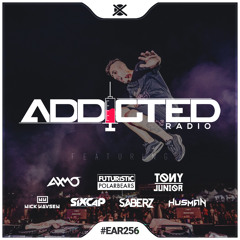 Addicted Radio #256