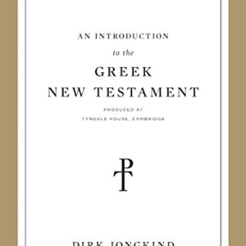 [DOWNLOAD] EPUB 📥 An Introduction to the Greek New Testament, Produced at Tyndale Ho