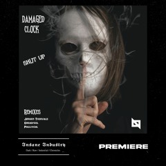 𝐏𝐑𝐄𝐌𝐈𝐄𝐑𝐄 | Damaged Clock - Shut Up (Dreadfool Remix)