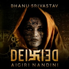 Aigiri Nandini | Deified The Legacy of Yesterday | Bhanu Srivastav