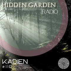 Hidden Garden Radio #110 by Kadien