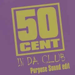 In Da Club - 50 Cent (Purpose Sound Edit)