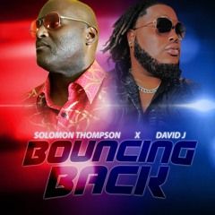 Solomon Thompson X David J- Bouncing back
