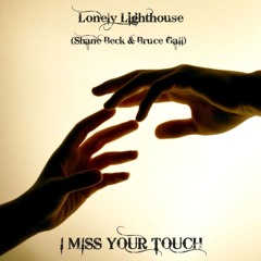 LONELY LIGHTHOUSE - I MISS YOUR TOUCH
