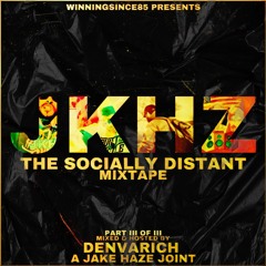 JKHZ/Denva Rich - Socially Distant (Mixtape)