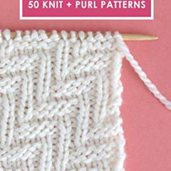[Free] KINDLE 📔 Knit Stitch: 50 Knit + Purl Patterns by  Kristen McDonnell EPUB KIND